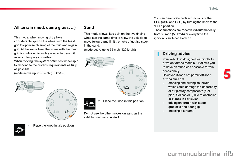 TOYOTA PROACE VERSO 2016 Owners Manual 163
This mode, when moving off, allows considerable spin on the wheel with the least grip to optimise clearing of the mud and regain grip. At the same time, the wheel with the most grip is controlled TOYOTA PROACE VERSO 2016 Owners Manual 163
This mode, when moving off, allows considerable spin on the wheel with the least grip to optimise clearing of the mud and regain grip. At the same time, the wheel with the most grip is controlled