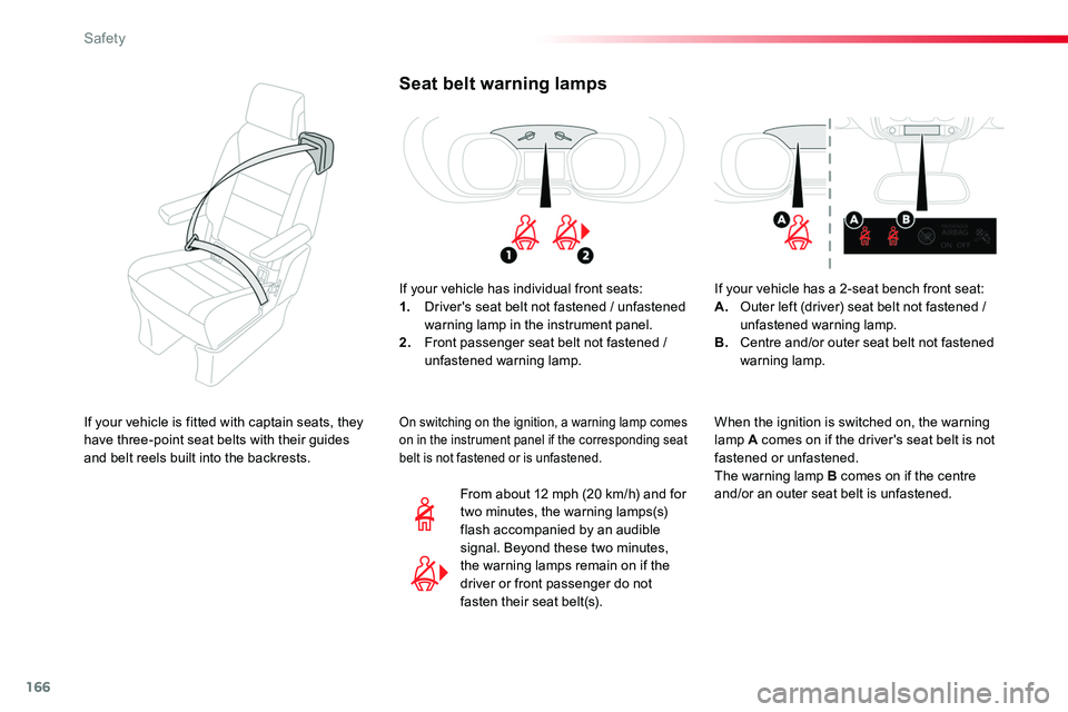 TOYOTA PROACE VERSO 2016 Owners Manual 166
Seat belt warning lamps
If your vehicle has individual front seats:1. Driver's seat belt not fastened / unfastened warning lamp in the instrument panel.2. Front passenger seat belt not fastene TOYOTA PROACE VERSO 2016 Owners Manual 166
Seat belt warning lamps
If your vehicle has individual front seats:1. Driver's seat belt not fastened / unfastened warning lamp in the instrument panel.2. Front passenger seat belt not fastene