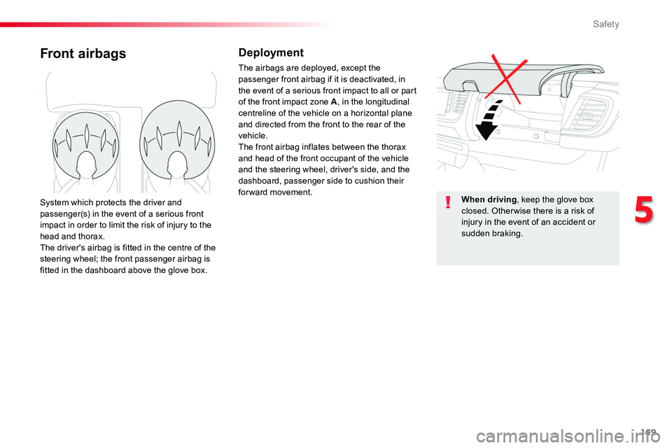 TOYOTA PROACE VERSO 2016 Owners Manual 169
Front airbagsDeployment
The airbags are deployed, except the passenger front airbag if it is deactivated, in the event of a serious front impact to all or part of the front impact zone A, in the l TOYOTA PROACE VERSO 2016 Owners Manual 169
Front airbagsDeployment
The airbags are deployed, except the passenger front airbag if it is deactivated, in the event of a serious front impact to all or part of the front impact zone A, in the l