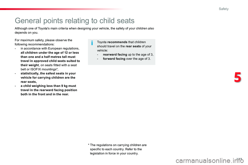 TOYOTA PROACE VERSO 2016 Owners Manual 173
General points relating to child seats
For maximum safety, please observe the following recommendations:- in accordance with European regulations, all children under the age of 12 or less than one TOYOTA PROACE VERSO 2016 Owners Manual 173
General points relating to child seats
For maximum safety, please observe the following recommendations:- in accordance with European regulations, all children under the age of 12 or less than one