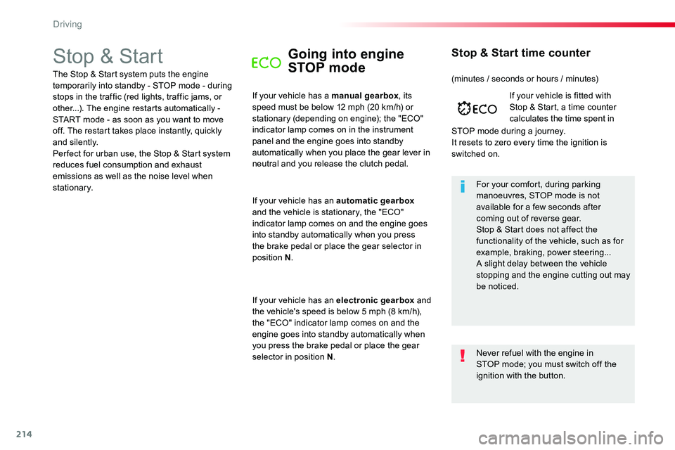 TOYOTA PROACE VERSO 2016 Owners Manual 214
Stop & StartGoing into engine
STOP mode
If your vehicle has a manual gearbox, its speed must be below 12 mph (20 km/h) or stationary (depending on engine); the "ECO" indicator lamp comes TOYOTA PROACE VERSO 2016 Owners Manual 214
Stop & StartGoing into engine
STOP mode
If your vehicle has a manual gearbox, its speed must be below 12 mph (20 km/h) or stationary (depending on engine); the "ECO" indicator lamp comes