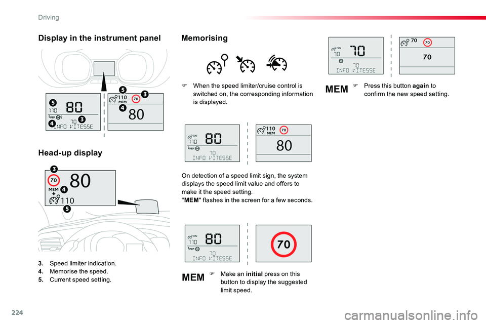 TOYOTA PROACE VERSO 2016 Owners Manual 224
MEM
MEM
3. Speed limiter indication.4. Memorise the speed.5. Current speed setting.
Display in the instrument panel
Head-up display
Memorising
F When the speed limiter/cruise control is switched TOYOTA PROACE VERSO 2016 Owners Manual 224
MEM
MEM
3. Speed limiter indication.4. Memorise the speed.5. Current speed setting.
Display in the instrument panel
Head-up display
Memorising
F When the speed limiter/cruise control is switched