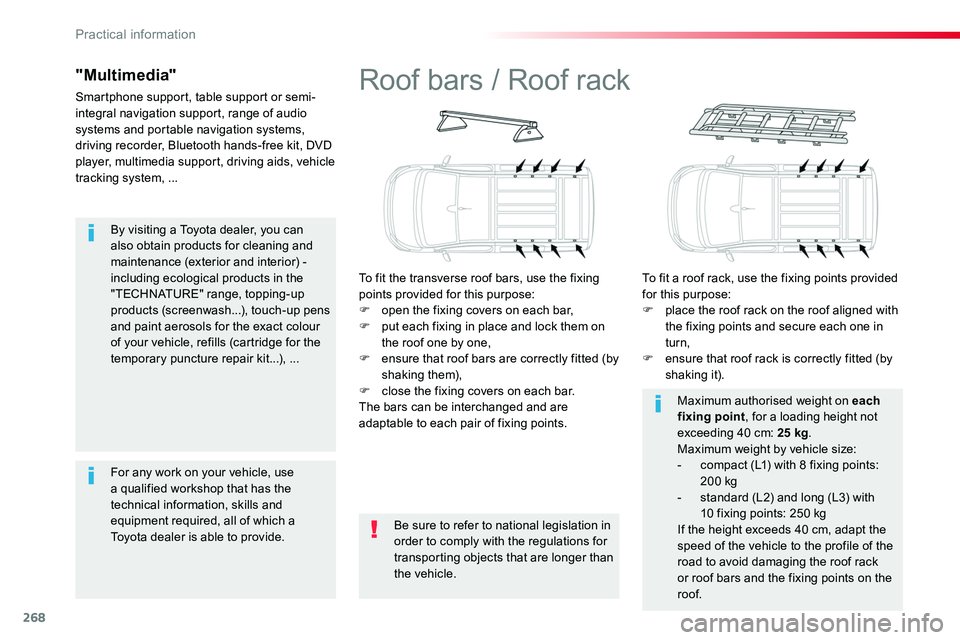 TOYOTA PROACE VERSO 2017  Owners Manual 268
By visiting a Toyota dealer, you can also obtain products for cleaning and maintenance (exterior and interior) - including ecological products in the "TECHNATURE" range, topping-up product