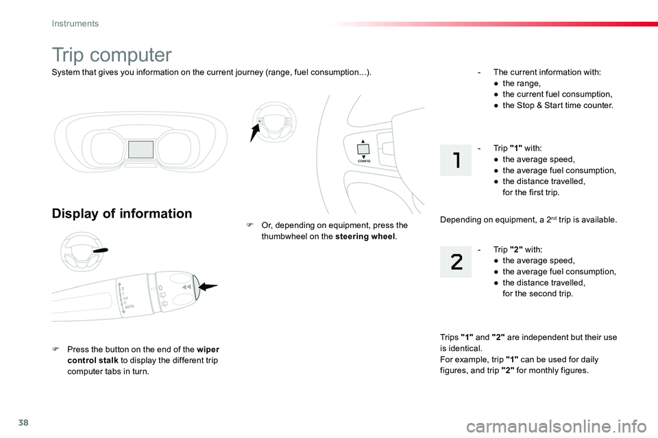 TOYOTA PROACE VERSO 2016 Owners Guide 38
System that gives you information on the current journey (range, fuel consumption…).
Tr i p c o m p u t e r
Display of information
F Press the button on the end of the wiper control stalk to dis TOYOTA PROACE VERSO 2016 Owners Guide 38
System that gives you information on the current journey (range, fuel consumption…).
Tr i p c o m p u t e r
Display of information
F Press the button on the end of the wiper control stalk to dis