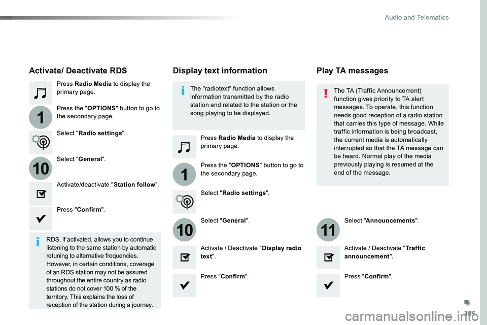 TOYOTA PROACE VERSO 2016 Owners Manual 385
1
110
1011
Press Radio Media to display the primary page.
Press Radio Media to display the primary page.
Press the "OPTIONS" button to go to
the secondary page.
Press the "OPTIONS" TOYOTA PROACE VERSO 2016 Owners Manual 385
1
110
1011
Press Radio Media to display the primary page.
Press Radio Media to display the primary page.
Press the "OPTIONS" button to go to
the secondary page.
Press the "OPTIONS"