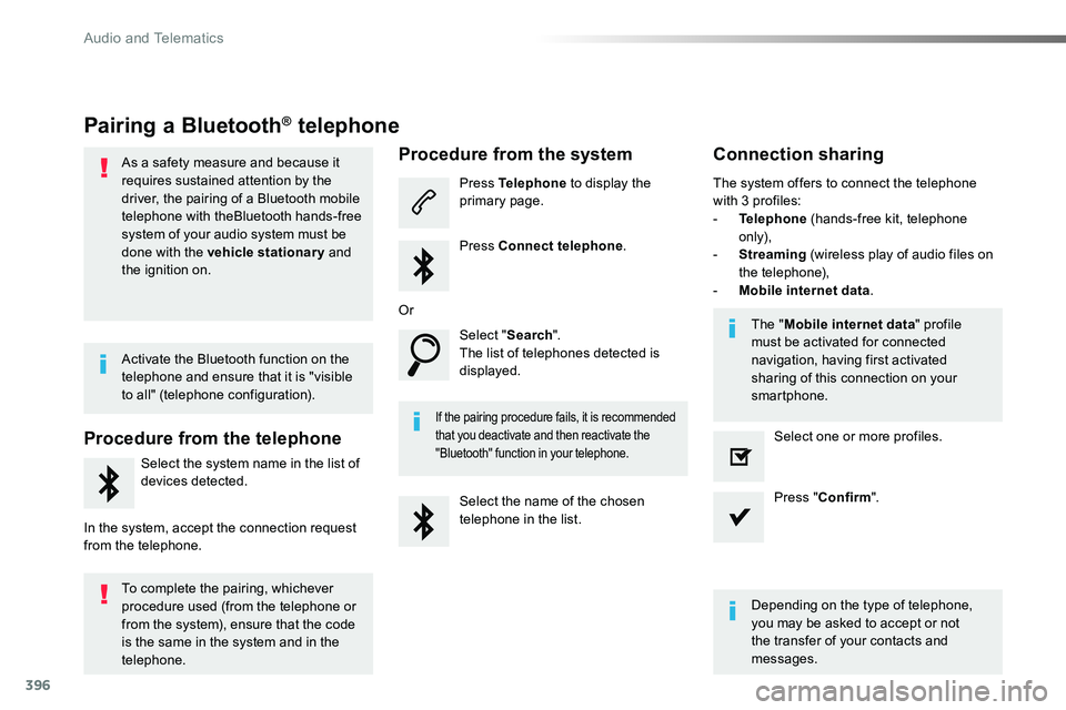 TOYOTA PROACE VERSO 2016 Owners Manual 396
Pairing a Bluetooth® telephone
As a safety measure and because it requires sustained attention by the driver, the pairing of a Bluetooth mobile telephone with theBluetooth hands-free system of yo TOYOTA PROACE VERSO 2016 Owners Manual 396
Pairing a Bluetooth® telephone
As a safety measure and because it requires sustained attention by the driver, the pairing of a Bluetooth mobile telephone with theBluetooth hands-free system of yo