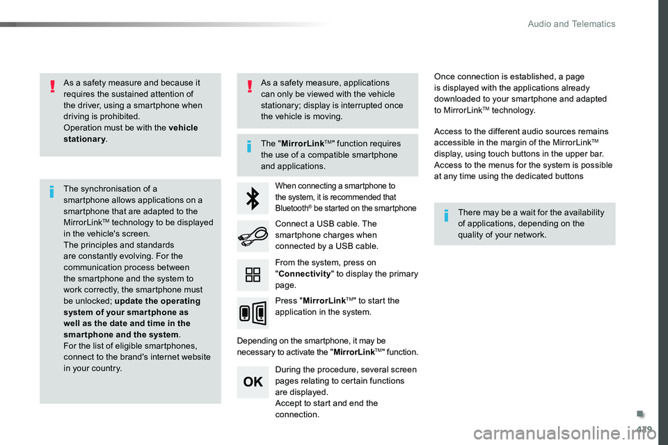 TOYOTA PROACE VERSO 2016 Owners Manual 429
As a safety measure and because it requires the sustained attention of the driver, using a smartphone when driving is prohibited.Operation must be with the vehicle stationary.
The synchronisation TOYOTA PROACE VERSO 2016 Owners Manual 429
As a safety measure and because it requires the sustained attention of the driver, using a smartphone when driving is prohibited.Operation must be with the vehicle stationary.
The synchronisation