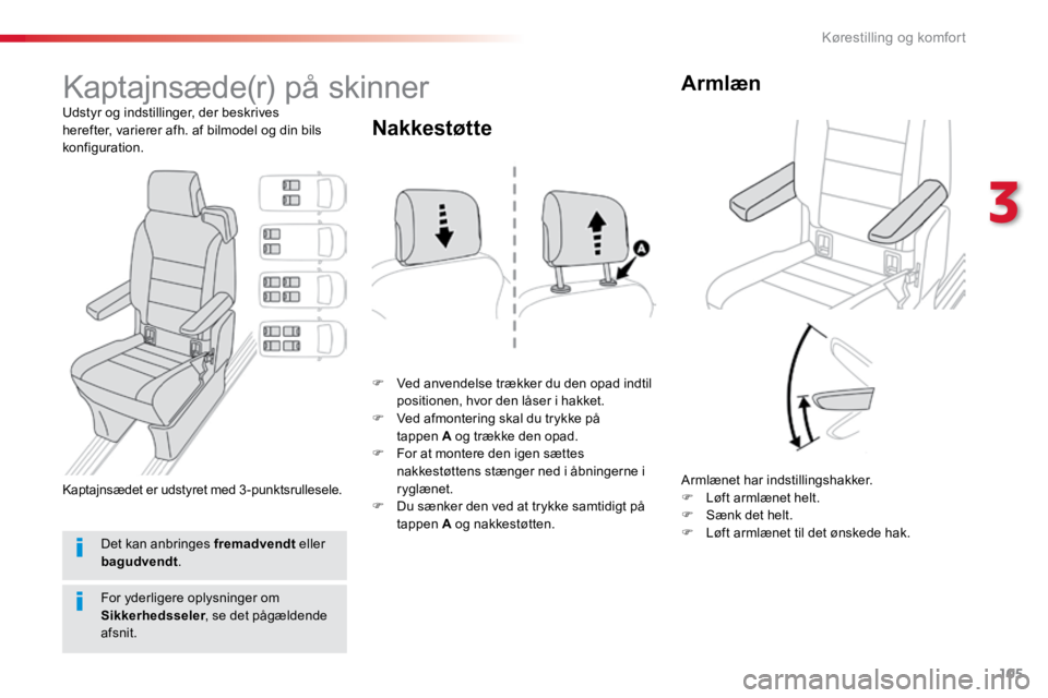 TOYOTA PROACE VERSO 2016 Brugsanvisning (in Danish) 105
ProaceVerso_da_Chap03_ergonomie-et-confort_ed01-2016
Kaptajnsæde(r) på skinner
Udstyr og indstillinger, der beskrives
herefter, varierer afh. af bilmodel og din bils
konfiguration.F Ved anvend TOYOTA PROACE VERSO 2016 Brugsanvisning (in Danish) 105
ProaceVerso_da_Chap03_ergonomie-et-confort_ed01-2016
Kaptajnsæde(r) på skinner
Udstyr og indstillinger, der beskrives
herefter, varierer afh. af bilmodel og din bils
konfiguration.F Ved anvend
