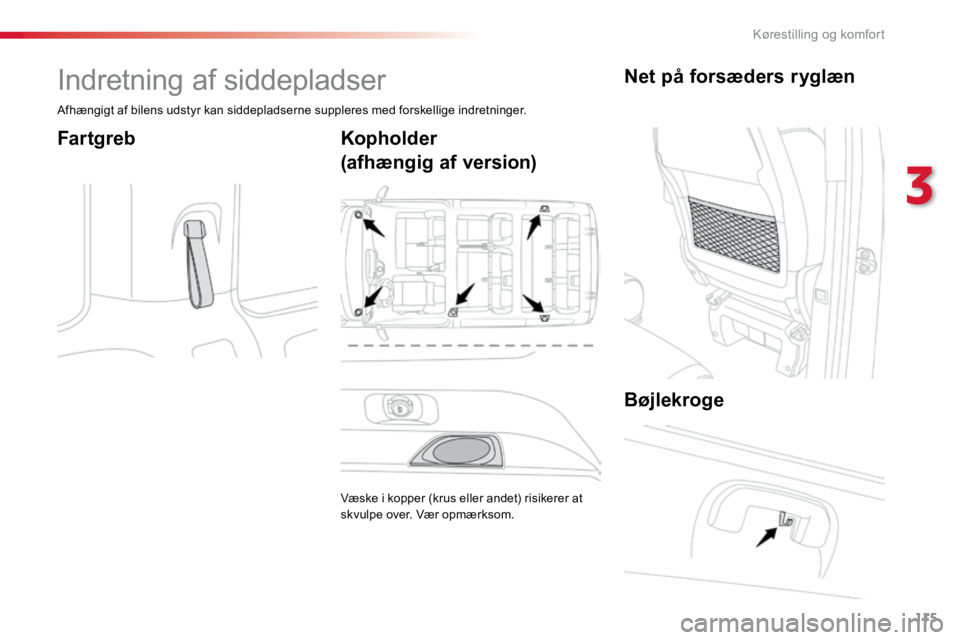 TOYOTA PROACE VERSO 2016 Brugsanvisning (in Danish) 115
ProaceVerso_da_Chap03_ergonomie-et-confort_ed01-2016
Indretning af siddepladser
Afhængigt af bilens udstyr kan siddepladserne suppleres med forskellige indretninger.
FartgrebKopholder
(afhængig TOYOTA PROACE VERSO 2016 Brugsanvisning (in Danish) 115
ProaceVerso_da_Chap03_ergonomie-et-confort_ed01-2016
Indretning af siddepladser
Afhængigt af bilens udstyr kan siddepladserne suppleres med forskellige indretninger.
FartgrebKopholder
(afhængig