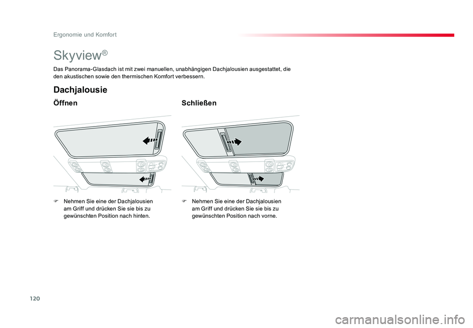 TOYOTA PROACE VERSO 2017 Betriebsanleitungen (in German) 120
Ergonomie und Komfort
Proace_Verso_de_Chap03_ergonomie-et-confort_ed01-2016
Skyview®
Öffnen
Dachjalousie
Schließen
Das Panorama-Glasdach ist mit zwei manuellen, unabhängigen Dachjalousien ausg TOYOTA PROACE VERSO 2017 Betriebsanleitungen (in German) 120
Ergonomie und Komfort
Proace_Verso_de_Chap03_ergonomie-et-confort_ed01-2016
Skyview®
Öffnen
Dachjalousie
Schließen
Das Panorama-Glasdach ist mit zwei manuellen, unabhängigen Dachjalousien ausg