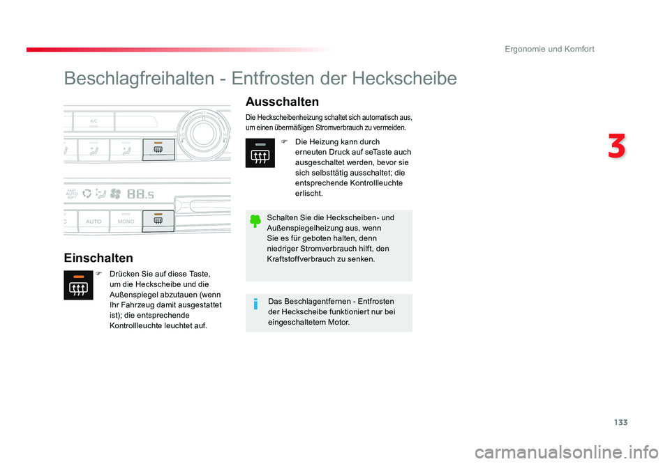 TOYOTA PROACE VERSO 2017  Betriebsanleitungen (in German) 133
3
Ergonomie und Komfort
Proace_Verso_de_Chap03_ergonomie-et-confort_ed01-2016
Beschlagfreihalten - Entfrosten der Heckscheibe
EinschaltenAusschalten
F  Drücken Sie auf diese Taste, 
um die Hecksc
