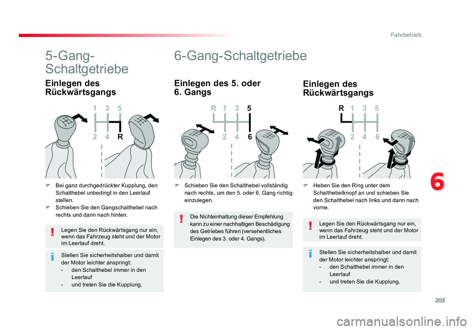 TOYOTA PROACE VERSO 2017 Betriebsanleitungen (in German) 203
6
Fahrbetrieb
Proace_Verso_de_Chap06_conduite_ed01-2016
Legen Sie den Rückwärtsgang nur ein,
wenn das Fahrzeug steht und der Motor
im Leerlauf dreht.
Stellen Sie sicherheitshalber und damit
d TOYOTA PROACE VERSO 2017 Betriebsanleitungen (in German) 203
6
Fahrbetrieb
Proace_Verso_de_Chap06_conduite_ed01-2016
Legen Sie den Rückwärtsgang nur ein,
wenn das Fahrzeug steht und der Motor
im Leerlauf dreht.
Stellen Sie sicherheitshalber und damit
d