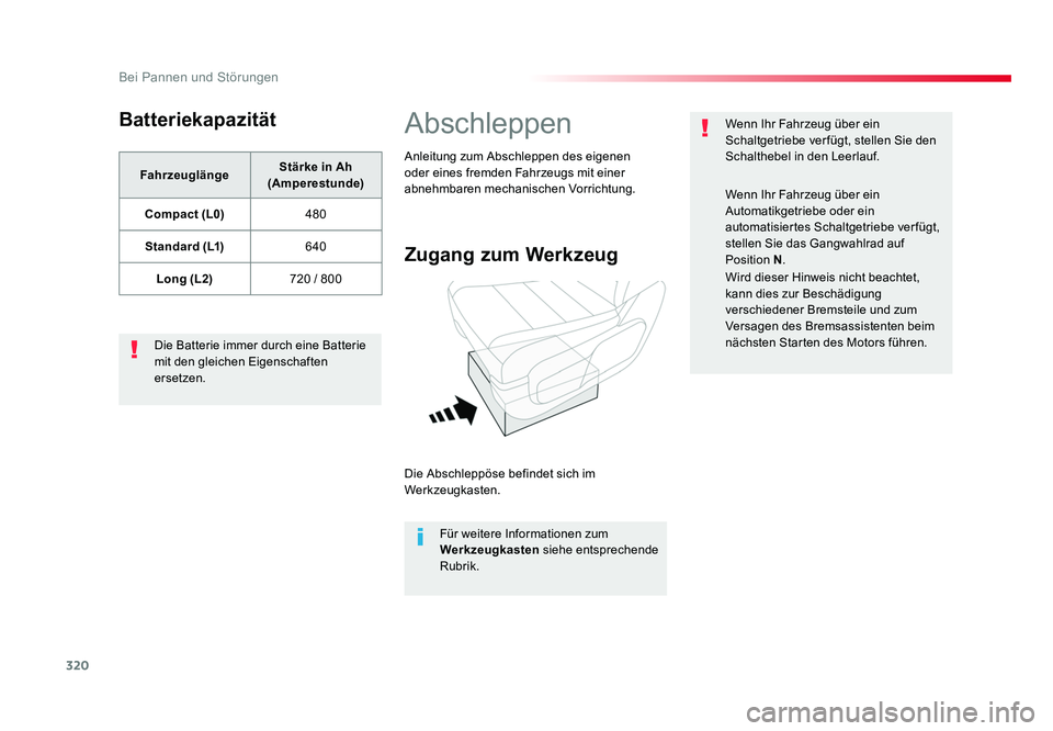 TOYOTA PROACE VERSO 2017 Betriebsanleitungen (in German) 320
Bei Pannen und Störungen
Proace_Verso_de_Chap08_En-cas-de-panne_ed01-2016
Batteriekapazität
FahrzeuglängeStärke in Ah
(Amperestunde)
Compact (L0) 480
Standard (L1) 640
Long (L2) 720 / 800
Die TOYOTA PROACE VERSO 2017 Betriebsanleitungen (in German) 320
Bei Pannen und Störungen
Proace_Verso_de_Chap08_En-cas-de-panne_ed01-2016
Batteriekapazität
FahrzeuglängeStärke in Ah
(Amperestunde)
Compact (L0) 480
Standard (L1) 640
Long (L2) 720 / 800
Die