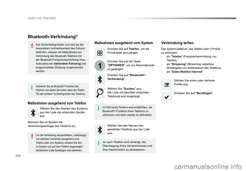 TOYOTA PROACE VERSO 2017  Betriebsanleitungen (in German) 426
1
Audio und Telematik
Proace_Verso_de_Chap10c_RCC-1_ed01-2016
Bluetooth-Verbindung®
Maßnahmen ausgehend vom SystemVerbindung teilen
Drücken Sie auf Telefon, um die 
Primärseite anzuzeigen.
Dr