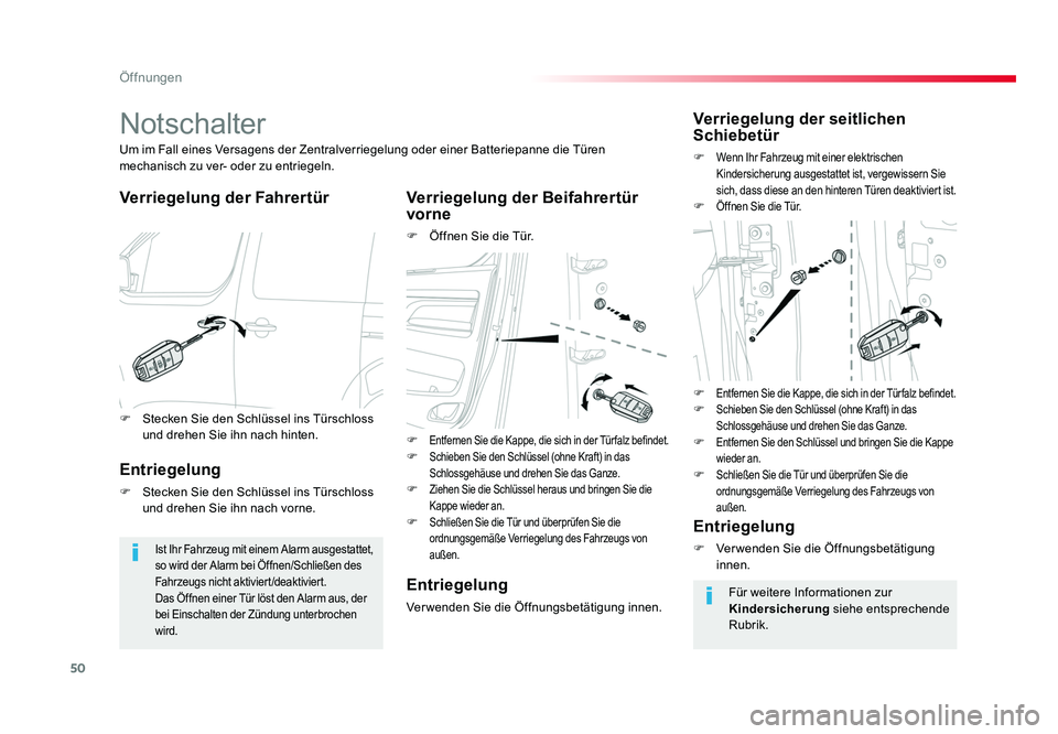 TOYOTA PROACE VERSO 2017  Betriebsanleitungen (in German) 50
Öffnungen
Proace_Verso_de_Chap02_ouvertures_ed01-2016
Notschalter
Verriegelung der Fahrertür Verriegelung der Beifahrertür vorne
F  Öffnen Sie die Tür.
Um im Fall eines Versagens der Zentralve