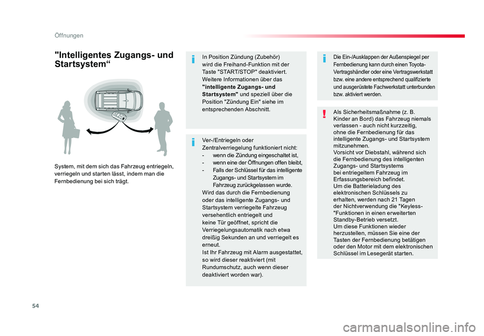 TOYOTA PROACE VERSO 2017 Betriebsanleitungen (in German) 54
Öffnungen
Proace_Verso_de_Chap02_ouvertures_ed01-2016
Ver-/Entriegeln oder
Zentralverriegelung funktioniert nicht:
- wenn die Zündung eingeschaltet ist,
- wenn eine der Öffnungen offen bleibt, TOYOTA PROACE VERSO 2017 Betriebsanleitungen (in German) 54
Öffnungen
Proace_Verso_de_Chap02_ouvertures_ed01-2016
Ver-/Entriegeln oder
Zentralverriegelung funktioniert nicht:
- wenn die Zündung eingeschaltet ist,
- wenn eine der Öffnungen offen bleibt,