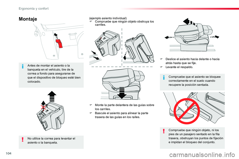 TOYOTA PROACE VERSO 2017  Manual del propietario (in Spanish) 104
ProaceVerso_es_Chap03_ergonomie-et-confort_ed01-2016
F Monte la parte delantera de las guías sobre los carriles.F Bascule el asiento para alinear la parte trasera de las guías en los raíles.
F 