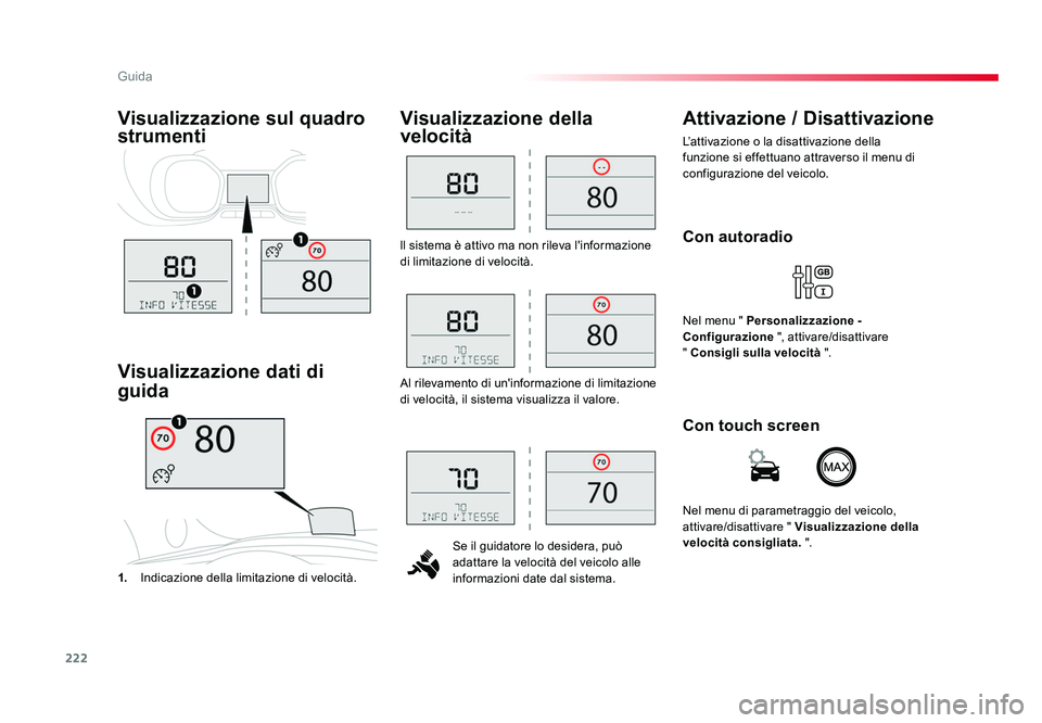 TOYOTA PROACE VERSO 2017 Manuale duso (in Italian) 222
Guida
Spacetourer-VP_it_Chap06_conduite_ed01-2016
ll sistema è attivo ma non rileva l'informazione
di limitazione di velocità .Se il guidatore lo desidera, può
adattare la velocità del ve TOYOTA PROACE VERSO 2017 Manuale duso (in Italian) 222
Guida
Spacetourer-VP_it_Chap06_conduite_ed01-2016
ll sistema è attivo ma non rileva l'informazione
di limitazione di velocità .Se il guidatore lo desidera, può
adattare la velocità del ve