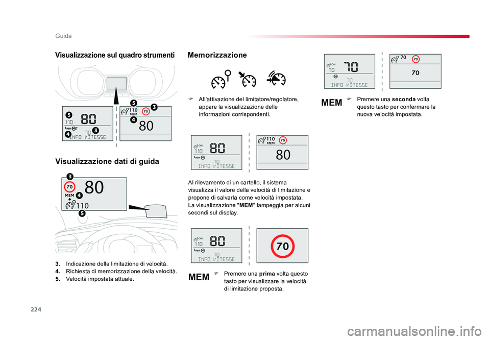 TOYOTA PROACE VERSO 2017 Manuale duso (in Italian) 224
MEMMEM
Guida
Spacetourer-VP_it_Chap06_conduite_ed01-2016
3.
Indicazione della limitazione di velocità .
4. Richiesta di memorizzazione della velocità .
5. Velocità impostata attuale.
Visual TOYOTA PROACE VERSO 2017 Manuale duso (in Italian) 224
MEMMEM
Guida
Spacetourer-VP_it_Chap06_conduite_ed01-2016
3.
Indicazione della limitazione di velocità .
4. Richiesta di memorizzazione della velocità .
5. Velocità impostata attuale.
Visual