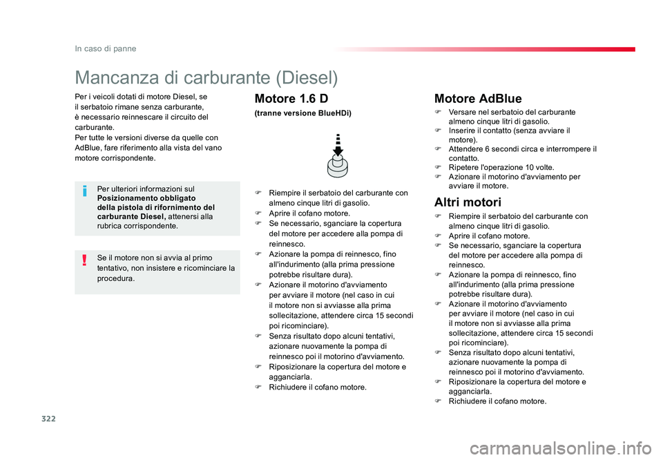 TOYOTA PROACE VERSO 2017 Manuale duso (in Italian) 322
In caso di panne
Spacetourer-VP_it_Chap08_En-cas-de-panne_ed01-2016
Per i veicoli dotati di motore Diesel, se
il serbatoio rimane senza carburante,
è necessario reinnescare il circuito del
car TOYOTA PROACE VERSO 2017 Manuale duso (in Italian) 322
In caso di panne
Spacetourer-VP_it_Chap08_En-cas-de-panne_ed01-2016
Per i veicoli dotati di motore Diesel, se
il serbatoio rimane senza carburante,
è necessario reinnescare il circuito del
car