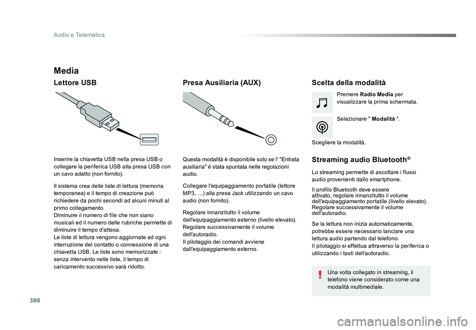 TOYOTA PROACE VERSO 2017 Manuale duso (in Italian) 388
Audio e Telematica
Spacetourer-VP_it_Chap10b_NAC-1_ed01-2016
Media
Lettore USBScelta della modalitÃ
Selezionare " Modalità ".
Premere Radio Media
per
visualizzare la prima schermata.
I TOYOTA PROACE VERSO 2017 Manuale duso (in Italian) 388
Audio e Telematica
Spacetourer-VP_it_Chap10b_NAC-1_ed01-2016
Media
Lettore USBScelta della modalitÃ
Selezionare " Modalità ".
Premere Radio Media
per
visualizzare la prima schermata.
I