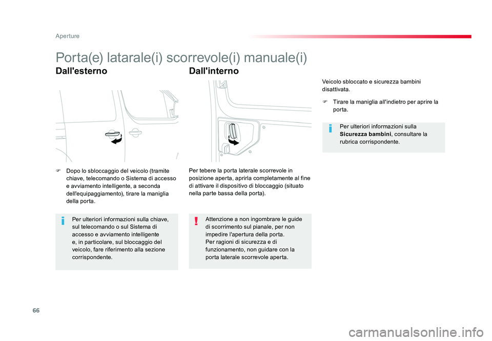 TOYOTA PROACE VERSO 2017 Manuale duso (in Italian) 66
Aperture
Spacetourer-VP_it_Chap02_ouvertures_ed01-2016
Porta(e) latarale(i) scorrevole(i) manuale(i)
Dall'esterno
F Dopo lo sbloccaggio del veicolo (tramite
chiave, telecomando o Sistema di ac TOYOTA PROACE VERSO 2017 Manuale duso (in Italian) 66
Aperture
Spacetourer-VP_it_Chap02_ouvertures_ed01-2016
Porta(e) latarale(i) scorrevole(i) manuale(i)
Dall'esterno
F Dopo lo sbloccaggio del veicolo (tramite
chiave, telecomando o Sistema di ac