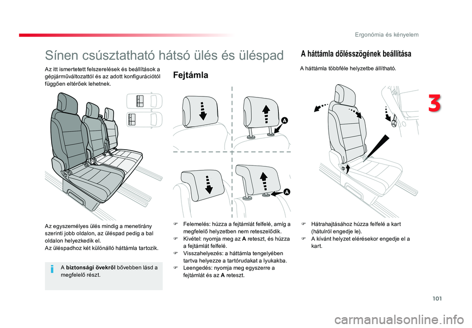 TOYOTA PROACE VERSO 2016 Kezelési útmutató (in Hungarian) 101
Spacetourer-VP_hu_Chap03_ergonomie-et-confort_ed01-2016
Fejtámla
F Felemelés: húzza a fejtámlát felfelé, amíg a megfelelő helyzetben nem reteszelődik.F Kivétel: nyomja meg az A reteszt, TOYOTA PROACE VERSO 2016 Kezelési útmutató (in Hungarian) 101
Spacetourer-VP_hu_Chap03_ergonomie-et-confort_ed01-2016
Fejtámla
F Felemelés: húzza a fejtámlát felfelé, amíg a megfelelő helyzetben nem reteszelődik.F Kivétel: nyomja meg az A reteszt,