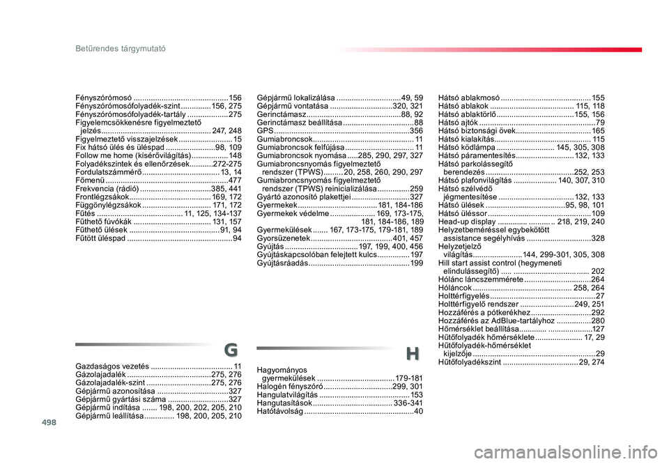 TOYOTA PROACE VERSO 2016 Kezelési útmutató (in Hungarian) 498
Spacetourer-VP_hu_Chap11_index-alpha_ed01-2016
Hátsó ablakmosó ..........................................155Hátsó ablakok .......................................115 , 118Hátsó ablaktörlő TOYOTA PROACE VERSO 2016 Kezelési útmutató (in Hungarian) 498
Spacetourer-VP_hu_Chap11_index-alpha_ed01-2016
Hátsó ablakmosó ..........................................155Hátsó ablakok .......................................115 , 118Hátsó ablaktörlő