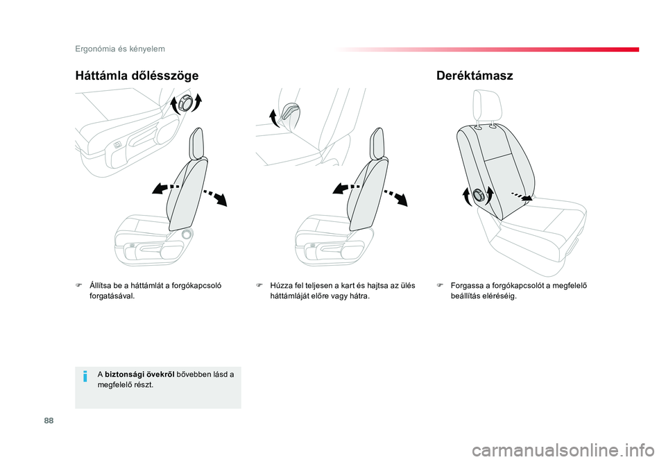 TOYOTA PROACE VERSO 2016 Kezelési útmutató (in Hungarian) 88
Spacetourer-VP_hu_Chap03_ergonomie-et-confort_ed01-2016
F Állítsa be a háttámlát a forgókapcsoló forgatásával.
Háttámla dőlésszöge
F Forgassa a forgókapcsolót a megfelelő beállí TOYOTA PROACE VERSO 2016 Kezelési útmutató (in Hungarian) 88
Spacetourer-VP_hu_Chap03_ergonomie-et-confort_ed01-2016
F Állítsa be a háttámlát a forgókapcsoló forgatásával.
Háttámla dőlésszöge
F Forgassa a forgókapcsolót a megfelelő beállí