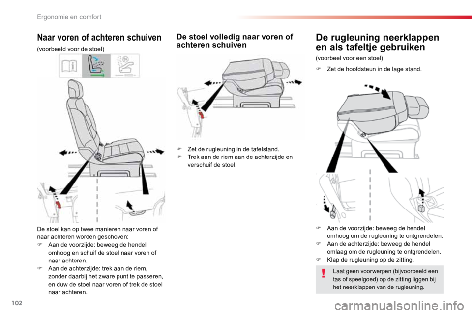 TOYOTA PROACE VERSO 2017 Instructieboekje (in Dutch) 102
ProaceVerso_nl_Chap03_ergonomie-et-confort_ed01-2016
De stoel kan op twee manieren naar voren of
naar achteren worden geschoven:
F Aan de voorzijde: beweeg de hendel
omhoog en schuif de stoel na TOYOTA PROACE VERSO 2017 Instructieboekje (in Dutch) 102
ProaceVerso_nl_Chap03_ergonomie-et-confort_ed01-2016
De stoel kan op twee manieren naar voren of
naar achteren worden geschoven:
F Aan de voorzijde: beweeg de hendel
omhoog en schuif de stoel na
