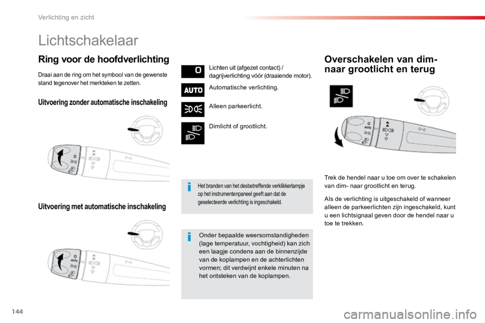 TOYOTA PROACE VERSO 2017 Instructieboekje (in Dutch) 144
ProaceVerso_nl_Chap04_eclairage-et-visibilite_ed01-2016
Uitvoering zonder automatische inschakeling
Uitvoering met automatische inschakeling
Ring voor de hoofdverlichtingLichten uit (afgezet conta TOYOTA PROACE VERSO 2017 Instructieboekje (in Dutch) 144
ProaceVerso_nl_Chap04_eclairage-et-visibilite_ed01-2016
Uitvoering zonder automatische inschakeling
Uitvoering met automatische inschakeling
Ring voor de hoofdverlichtingLichten uit (afgezet conta