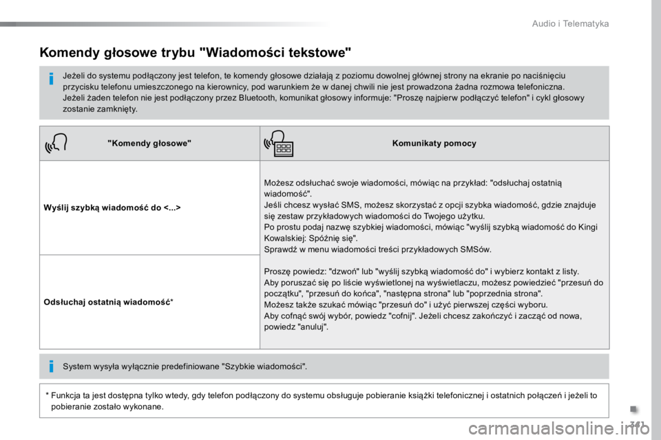 TOYOTA PROACE VERSO 2016 Instrukcja obsługi (in Polish) 341
ProaceVerso_pl_Chap10b_NAC-1_ed01-2016
"Komendy głosowe"Komunikaty pomocy
Wyślij szybką wiadomość do <...> Możesz odsłuchać swoje wiadomości, mówiąc na przykład: "odsłucha TOYOTA PROACE VERSO 2016 Instrukcja obsługi (in Polish) 341
ProaceVerso_pl_Chap10b_NAC-1_ed01-2016
"Komendy głosowe"Komunikaty pomocy
Wyślij szybką wiadomość do <...> Możesz odsłuchać swoje wiadomości, mówiąc na przykład: "odsłucha