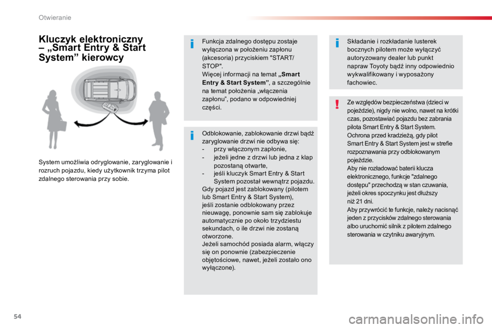 TOYOTA PROACE VERSO 2016 Instrukcja obsługi (in Polish) 54
ProaceVerso_pl_Chap02_ouvertures_ed01-2016
Odblokowanie, zablokowanie drzwi bądź
zaryglowanie drzwi nie odbywa się:
- przy włączonym zapłonie,
- jeżeli jedne z drzwi lub jedna z klap
poz TOYOTA PROACE VERSO 2016 Instrukcja obsługi (in Polish) 54
ProaceVerso_pl_Chap02_ouvertures_ed01-2016
Odblokowanie, zablokowanie drzwi bądź
zaryglowanie drzwi nie odbywa się:
- przy włączonym zapłonie,
- jeżeli jedne z drzwi lub jedna z klap
poz