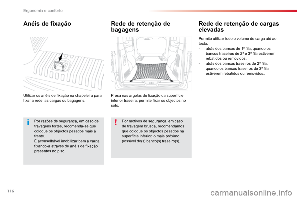 TOYOTA PROACE VERSO 2016 Manual de utilização (in Portuguese) 116
ProaceVerso_pt_Chap03_ergonomie-et-confort_ed01-2016
Anéis de fixação
Utilizar os anéis de fixação na chapeleira para
fixar a rede, as cargas ou bagagens.
Rede de retenção de cargas
elev TOYOTA PROACE VERSO 2016 Manual de utilização (in Portuguese) 116
ProaceVerso_pt_Chap03_ergonomie-et-confort_ed01-2016
Anéis de fixação
Utilizar os anéis de fixação na chapeleira para
fixar a rede, as cargas ou bagagens.
Rede de retenção de cargas
elev
