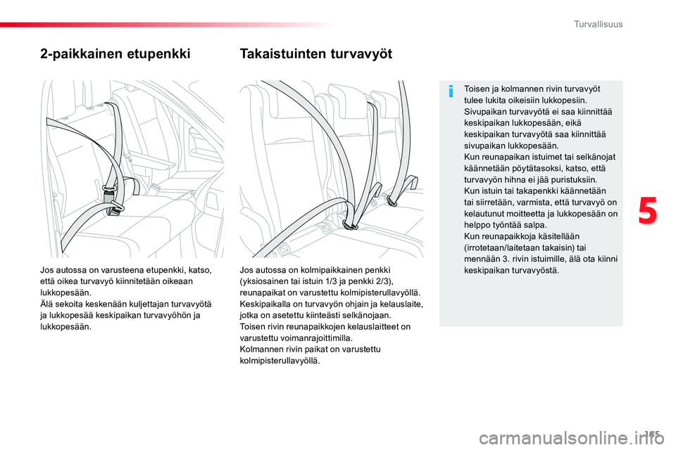 TOYOTA PROACE VERSO 2017 Omistajan Käsikirja (in Finnish) 165
ProaceVerso_fi_Chap05_securite_ed01-2016
2-paikkainen etupenkki
Jos autossa on kolmipaikkainen penkki (yksiosainen tai istuin 1/3 ja penkki 2/3), reunapaikat on varustettu kolmipisterullavyöllä. TOYOTA PROACE VERSO 2017 Omistajan Käsikirja (in Finnish) 165
ProaceVerso_fi_Chap05_securite_ed01-2016
2-paikkainen etupenkki
Jos autossa on kolmipaikkainen penkki (yksiosainen tai istuin 1/3 ja penkki 2/3), reunapaikat on varustettu kolmipisterullavyöllä.