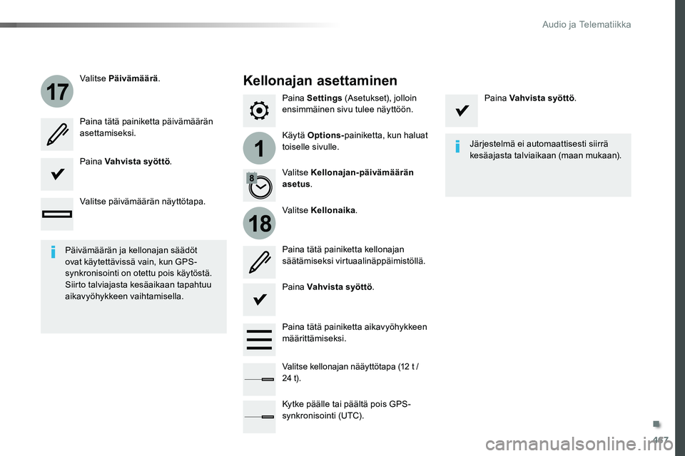 TOYOTA PROACE VERSO 2016  Omistajan Käsikirja (in Finnish) 467
1
17
18
ProaceVerso_fi_Chap10c_RCC-1_ed01-2016
Paina Settings (Asetukset), jolloin ensimmäinen sivu tulee näyttöön.
Käytä Options-painiketta, kun haluat toiselle sivulle.
Valitse Päivämä