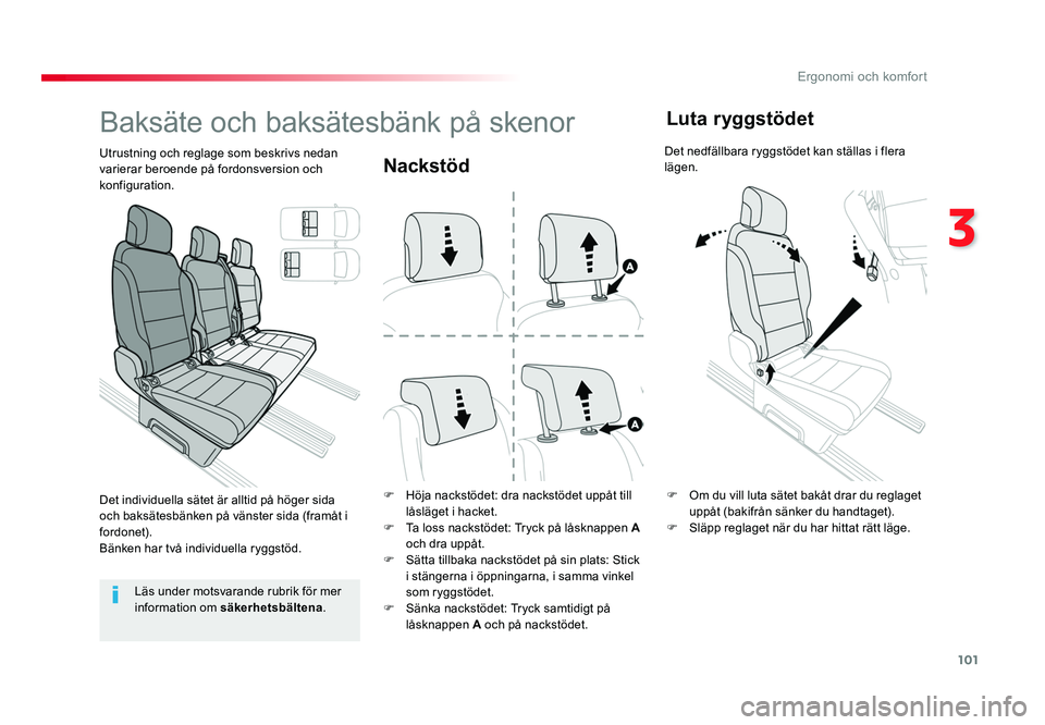 TOYOTA PROACE VERSO 2016 Bruksanvisningar (in Swedish) 101
3
Ergonomi och komfort
Spacetourer-VP_sv_Chap03_ergonomie-et-confort_ed01-2016
Nackstöd
F Höja nackstödet: dra nackstödet uppåt till låsläget i hacket.
F Ta loss nackstödet: Tryck på là TOYOTA PROACE VERSO 2016 Bruksanvisningar (in Swedish) 101
3
Ergonomi och komfort
Spacetourer-VP_sv_Chap03_ergonomie-et-confort_ed01-2016
Nackstöd
F Höja nackstödet: dra nackstödet uppåt till låsläget i hacket.
F Ta loss nackstödet: Tryck pÃ¥ lÃ