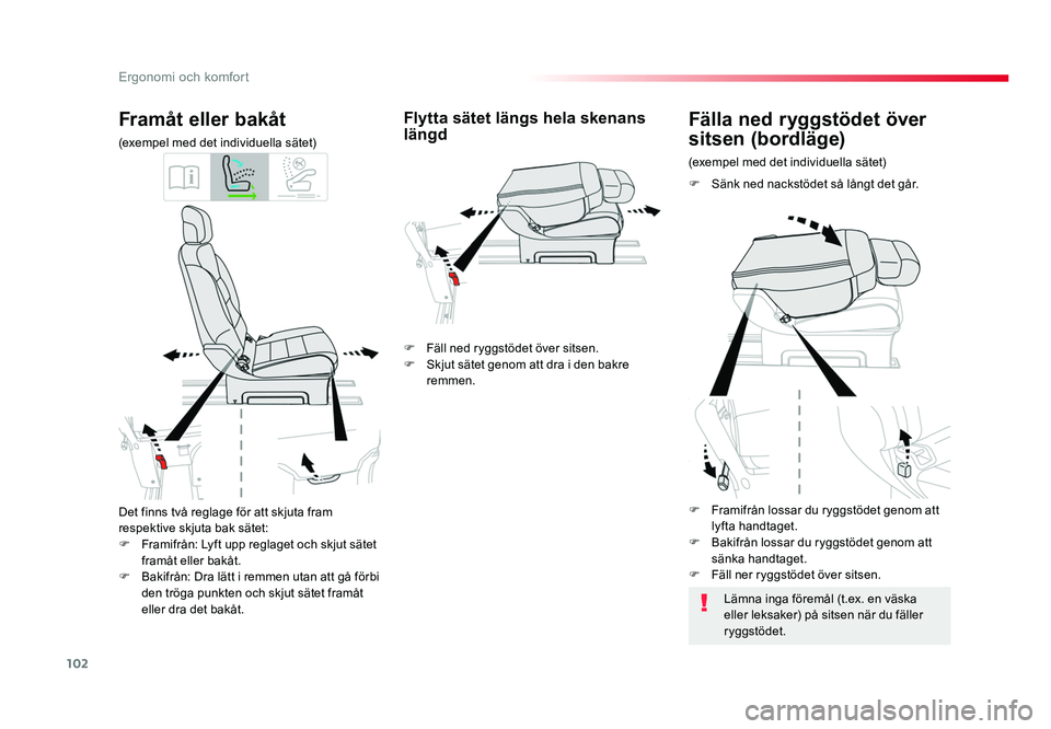 TOYOTA PROACE VERSO 2016 Bruksanvisningar (in Swedish) 102
Ergonomi och komfort
Spacetourer-VP_sv_Chap03_ergonomie-et-confort_ed01-2016
Det finns två reglage för att skjuta fram
respektive skjuta bak sätet:
F Framifrån: Lyft upp reglaget och skjut s TOYOTA PROACE VERSO 2016 Bruksanvisningar (in Swedish) 102
Ergonomi och komfort
Spacetourer-VP_sv_Chap03_ergonomie-et-confort_ed01-2016
Det finns två reglage för att skjuta fram
respektive skjuta bak sätet:
F Framifrån: Lyft upp reglaget och skjut s