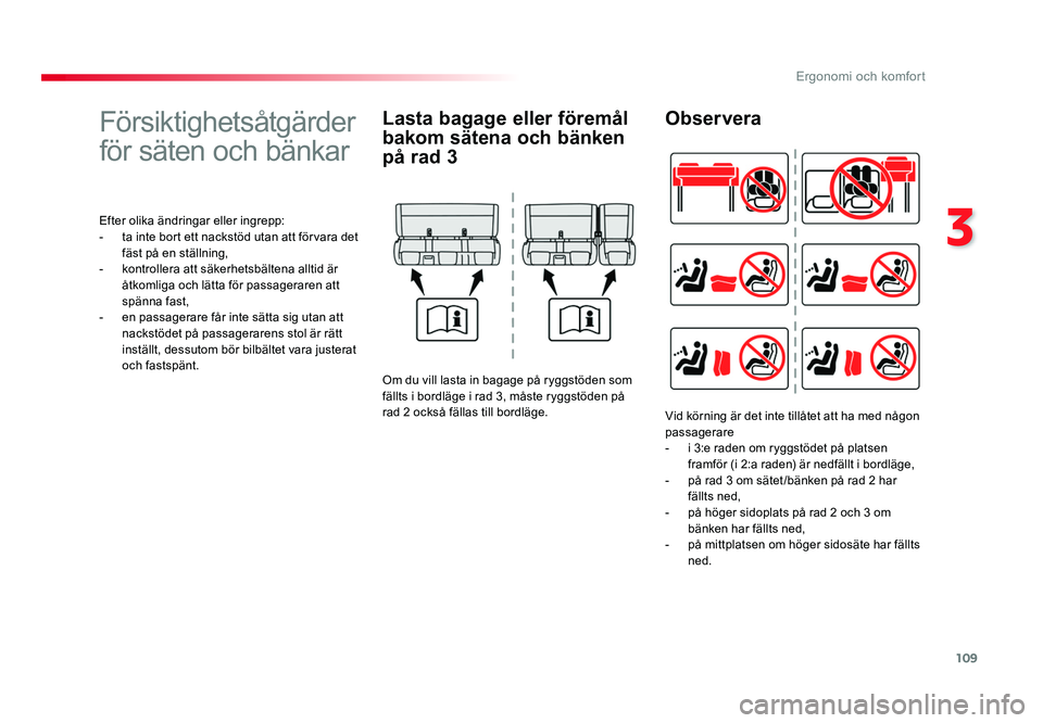 TOYOTA PROACE VERSO 2016 Bruksanvisningar (in Swedish) 109
3
Ergonomi och komfort
Spacetourer-VP_sv_Chap03_ergonomie-et-confort_ed01-2016
Försiktighetsåtgärder
för säten och bänkar
Efter olika ändringar eller ingrepp:
- ta inte bort ett nackstöd TOYOTA PROACE VERSO 2016 Bruksanvisningar (in Swedish) 109
3
Ergonomi och komfort
Spacetourer-VP_sv_Chap03_ergonomie-et-confort_ed01-2016
Försiktighetsåtgärder
för säten och bänkar
Efter olika ändringar eller ingrepp:
- ta inte bort ett nackstöd
