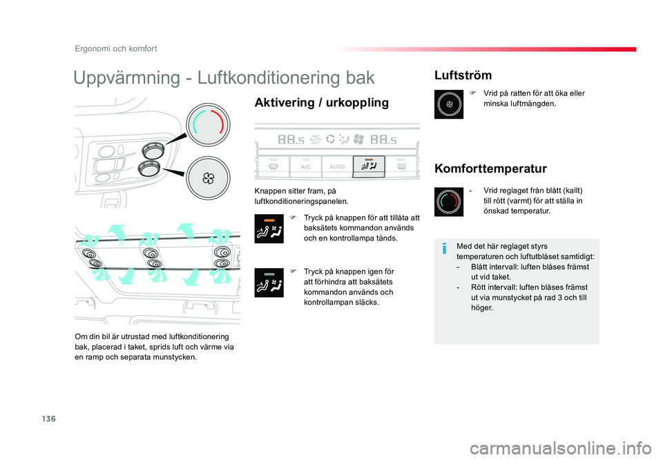 TOYOTA PROACE VERSO 2016 Bruksanvisningar (in Swedish) 136
Ergonomi och komfort
Spacetourer-VP_sv_Chap03_ergonomie-et-confort_ed01-2016
Uppvärmning - Luftkonditionering bak
Aktivering / urkoppling
F Tryck på knappen för att tillåta att baksätets kom TOYOTA PROACE VERSO 2016 Bruksanvisningar (in Swedish) 136
Ergonomi och komfort
Spacetourer-VP_sv_Chap03_ergonomie-et-confort_ed01-2016
Uppvärmning - Luftkonditionering bak
Aktivering / urkoppling
F Tryck på knappen för att tillåta att baksätets kom