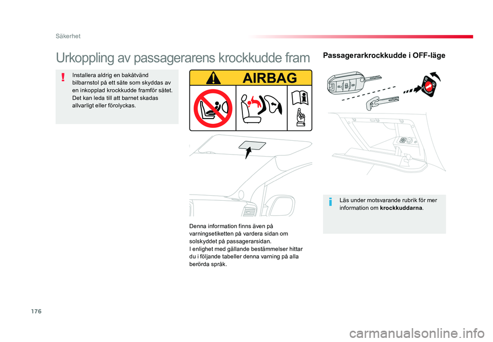 TOYOTA PROACE VERSO 2016 Bruksanvisningar (in Swedish) 176
Säkerhet
Spacetourer-VP_sv_Chap05_securite_ed01-2016
Passagerarkrockkudde i OFF-läge
Läs under motsvarande rubrik för mer
information om krockkuddarna.
Urkoppling av passagerarens krockkudde TOYOTA PROACE VERSO 2016 Bruksanvisningar (in Swedish) 176
Säkerhet
Spacetourer-VP_sv_Chap05_securite_ed01-2016
Passagerarkrockkudde i OFF-läge
Läs under motsvarande rubrik för mer
information om krockkuddarna.
Urkoppling av passagerarens krockkudde