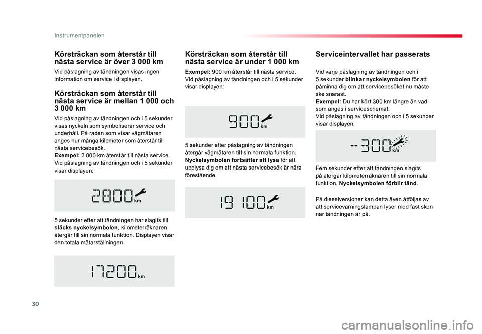 TOYOTA PROACE VERSO 2016 Bruksanvisningar (in Swedish) 30
Instrumentpanelen
Spacetourer-VP_sv_Chap01_instruments-de-bord_ed01-2016
Körsträckan som återstår till
nästa service är mellan 1 000 och
3 000 km
Vid påslagning av tändningen och i 5 seku TOYOTA PROACE VERSO 2016 Bruksanvisningar (in Swedish) 30
Instrumentpanelen
Spacetourer-VP_sv_Chap01_instruments-de-bord_ed01-2016
Körsträckan som återstår till
nästa service är mellan 1 000 och
3 000 km
Vid påslagning av tändningen och i 5 seku