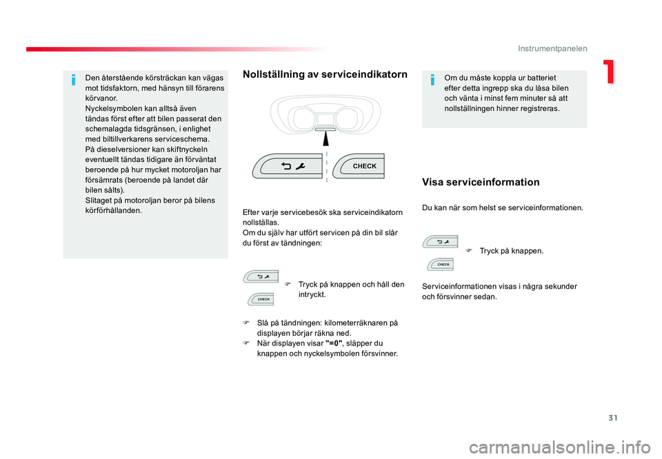TOYOTA PROACE VERSO 2016 Bruksanvisningar (in Swedish) 31
1
Instrumentpanelen
Spacetourer-VP_sv_Chap01_instruments-de-bord_ed01-2016
Den återstående körsträckan kan vägas
mot tidsfaktorn, med hänsyn till förarens
körvanor.
Nyckelsymbolen kan all TOYOTA PROACE VERSO 2016 Bruksanvisningar (in Swedish) 31
1
Instrumentpanelen
Spacetourer-VP_sv_Chap01_instruments-de-bord_ed01-2016
Den återstående körsträckan kan vägas
mot tidsfaktorn, med hänsyn till förarens
körvanor.
Nyckelsymbolen kan all