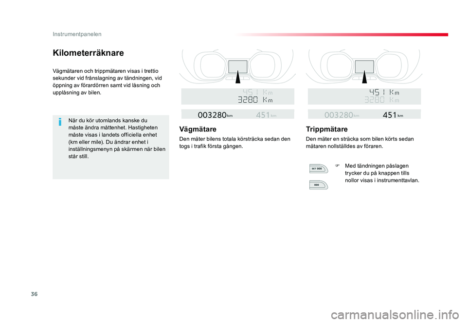 TOYOTA PROACE VERSO 2016 Bruksanvisningar (in Swedish) 36
Instrumentpanelen
Spacetourer-VP_sv_Chap01_instruments-de-bord_ed01-2016
Kilometerräknare
Vägmätaren och trippmätaren visas i trettio
sekunder vid frånslagning av tändningen, vid
öppning a TOYOTA PROACE VERSO 2016 Bruksanvisningar (in Swedish) 36
Instrumentpanelen
Spacetourer-VP_sv_Chap01_instruments-de-bord_ed01-2016
Kilometerräknare
Vägmätaren och trippmätaren visas i trettio
sekunder vid frånslagning av tändningen, vid
öppning a