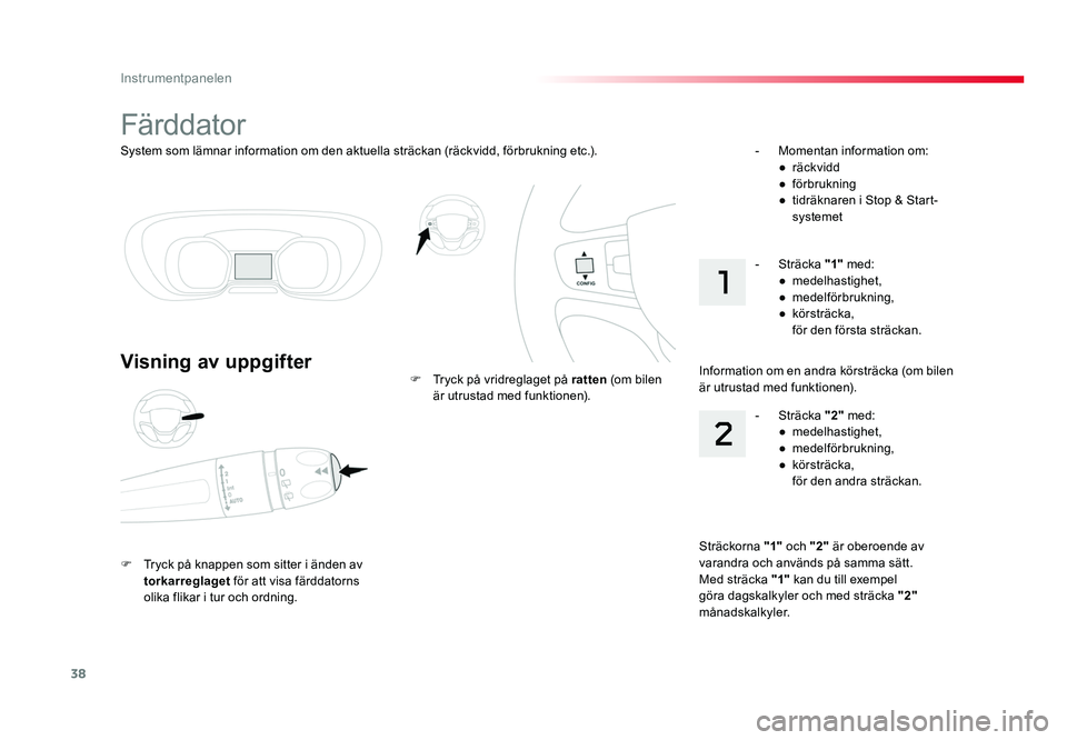 TOYOTA PROACE VERSO 2016 Bruksanvisningar (in Swedish) 38
Instrumentpanelen
Spacetourer-VP_sv_Chap01_instruments-de-bord_ed01-2016
System som lämnar information om den aktuella sträckan (räckvidd, förbrukning etc.).
Färddator
Visning av uppgifter
F TOYOTA PROACE VERSO 2016 Bruksanvisningar (in Swedish) 38
Instrumentpanelen
Spacetourer-VP_sv_Chap01_instruments-de-bord_ed01-2016
System som lämnar information om den aktuella sträckan (räckvidd, förbrukning etc.).
Färddator
Visning av uppgifter
F