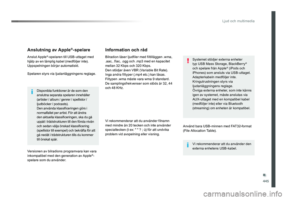 TOYOTA PROACE VERSO 2016 Bruksanvisningar (in Swedish) .
445
Ljud och multimedia
Spacetourer-VP_sv_Chap10c_RCC-1_ed01-2016
Anslutning av Apple®-spelare
Anslut Apple®-spelaren till USB-uttaget med
hjälp av en lämplig kabel (medföljer inte).
Uppspelni TOYOTA PROACE VERSO 2016 Bruksanvisningar (in Swedish) .
445
Ljud och multimedia
Spacetourer-VP_sv_Chap10c_RCC-1_ed01-2016
Anslutning av Apple®-spelare
Anslut Apple®-spelaren till USB-uttaget med
hjälp av en lämplig kabel (medföljer inte).
Uppspelni