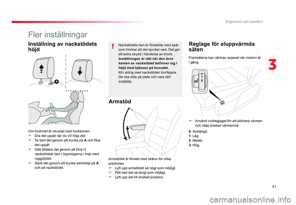 TOYOTA PROACE VERSO 2016 Bruksanvisningar (in Swedish) 91
3
Ergonomi och komfort
Spacetourer-VP_sv_Chap03_ergonomie-et-confort_ed01-2016
Framsätena kan värmas separat när motorn är
i gång.
Reglage för eluppvärmda
säten
Om fordonet är utrustat m TOYOTA PROACE VERSO 2016 Bruksanvisningar (in Swedish) 91
3
Ergonomi och komfort
Spacetourer-VP_sv_Chap03_ergonomie-et-confort_ed01-2016
Framsätena kan värmas separat när motorn är
i gång.
Reglage för eluppvärmda
säten
Om fordonet är utrustat m