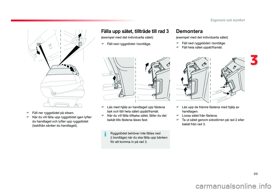 TOYOTA PROACE VERSO 2016 Bruksanvisningar (in Swedish) 99
3
Ergonomi och komfort
Spacetourer-VP_sv_Chap03_ergonomie-et-confort_ed01-2016
F Fäll ned ryggstödet i bordläge.
Fälla upp sätet, tillträde till rad 3
(exempel med det individuella sätet)Ry TOYOTA PROACE VERSO 2016 Bruksanvisningar (in Swedish) 99
3
Ergonomi och komfort
Spacetourer-VP_sv_Chap03_ergonomie-et-confort_ed01-2016
F Fäll ned ryggstödet i bordläge.
Fälla upp sätet, tillträde till rad 3
(exempel med det individuella sätet)Ry