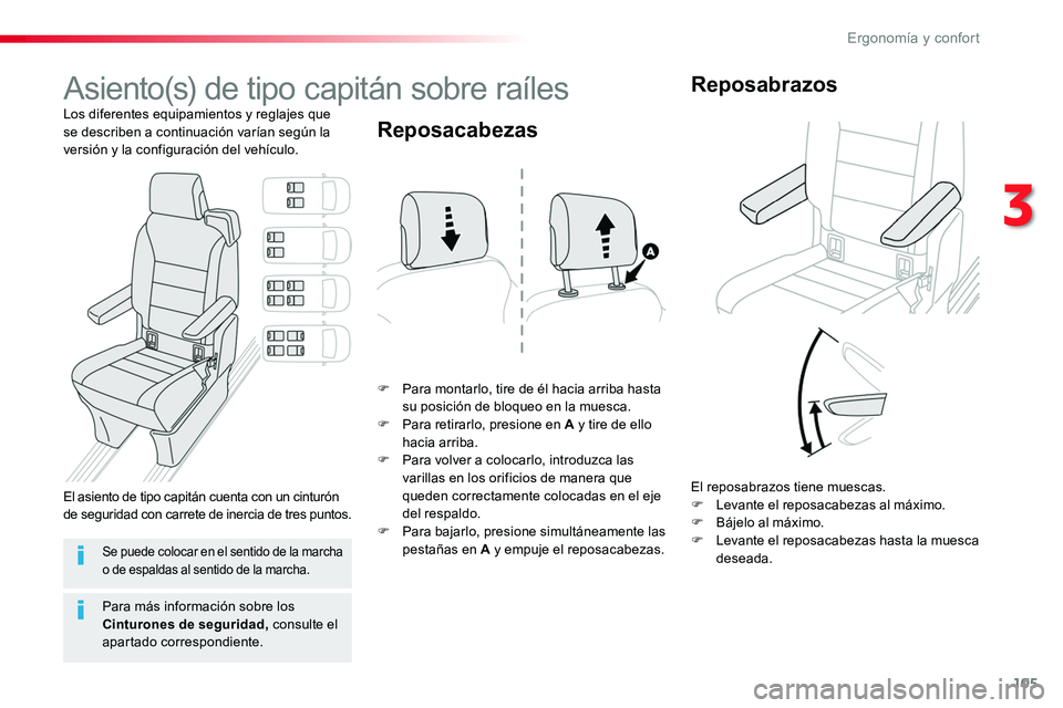 TOYOTA PROACE VERSO 2016 Manual del propietario (in Spanish) 105
ProaceVerso_es_Chap03_ergonomie-et-confort_ed01-2016
Asiento(s) de tipo capitán sobre raíles
Los diferentes equipamientos y reglajes que se describen a continuación varían según la versión y TOYOTA PROACE VERSO 2016 Manual del propietario (in Spanish) 105
ProaceVerso_es_Chap03_ergonomie-et-confort_ed01-2016
Asiento(s) de tipo capitán sobre raíles
Los diferentes equipamientos y reglajes que se describen a continuación varían según la versión y