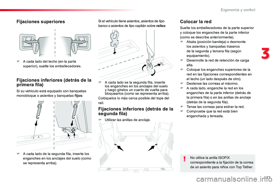 TOYOTA PROACE VERSO 2016 Manual del propietario (in Spanish) 117
ProaceVerso_es_Chap03_ergonomie-et-confort_ed01-2016
Fijaciones superiores
Fijaciones inferiores (detrás de la primera fila)
Si su vehículo está equipado con banquetas monobloque o asientos y b TOYOTA PROACE VERSO 2016 Manual del propietario (in Spanish) 117
ProaceVerso_es_Chap03_ergonomie-et-confort_ed01-2016
Fijaciones superiores
Fijaciones inferiores (detrás de la primera fila)
Si su vehículo está equipado con banquetas monobloque o asientos y b